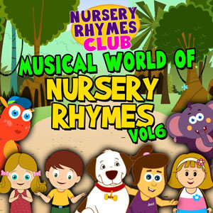 Musical World of Nursery Rhymes, Vol. 6 