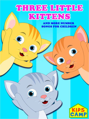 Three Little Kittens And More Number Songs For Children