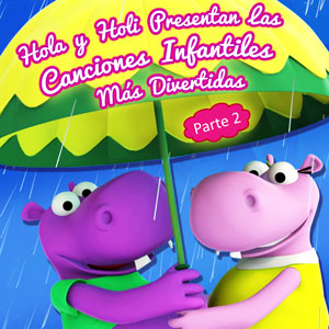 Hola y Holi Presentan Las Canciones Infantiles Mï¿½s Divertidas